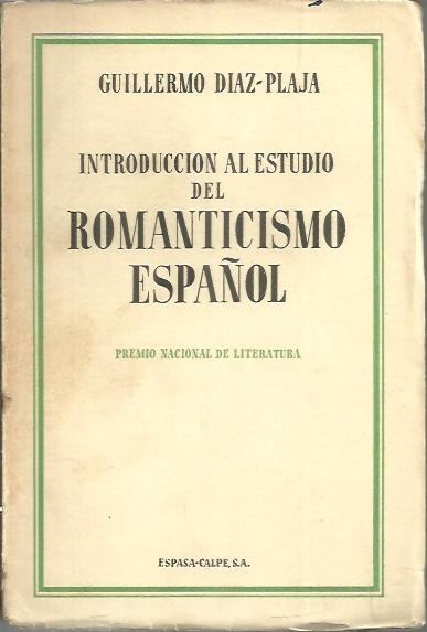 INTRODUCCION AL ESTUDIO DEL ROMANTICISMO ESPAÑOL.