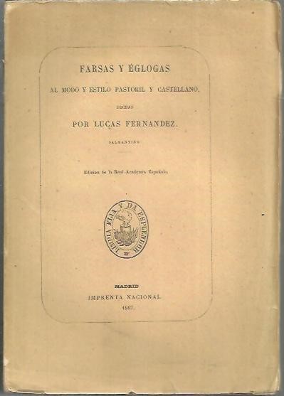 FARSAS Y EGLOGAS AL MODO Y ESTILO PASTORIL Y CASTELLANO.