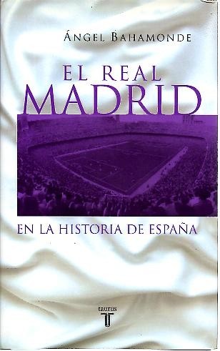 EL REAL MADRID EN LA HISTORIA DE ESPAÑA.