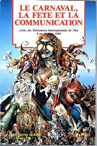 LE CARNAVAL, LA FETE ET LA COMMUNICATION. ACTES DES PREMIERES …