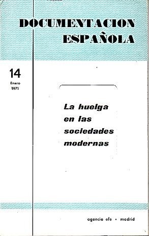 DOCUMENTACION ESPAÑOLA. NUM. 14. LA HUELGA EN LAS SOCIEDADES MODERNAS. …