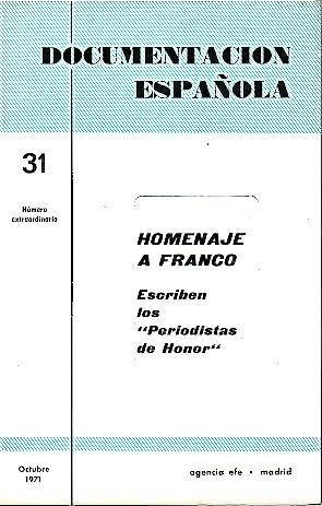 DOCUMENTACION ESPAÑOLA. NUM. 31. HOMENAJE A FRANCO. ESCRIBEN LOS PERIODISTAS …