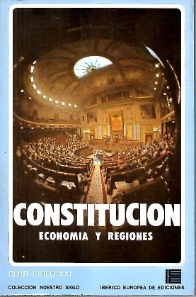 CONSTITUCION. ECONOMIA Y REGIONES. CICLO DE CONFERENCIAS PRONUNCIADAS EN EL …