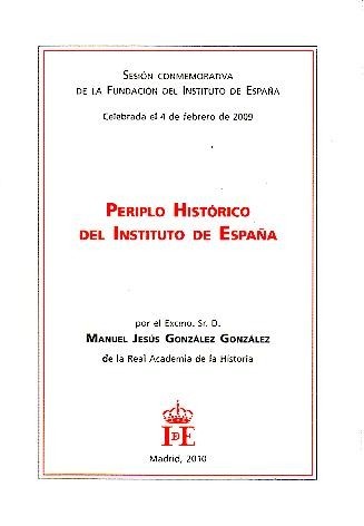 PERIPLO HISTORICO DEL INSTITUTO DE ESPAÑA. SESION CONMEMORATIVA DE LA …