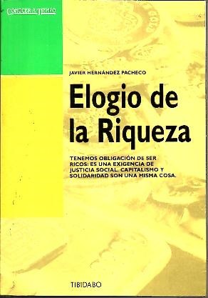 ELOGIO DE LA RIQUEZA. ELEMENTOS DE FILOSOFIA DE LA ECONOMIA.