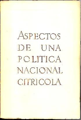 ASPECTOS DE UNA POLITICA NACIONAL CITRICOLA.