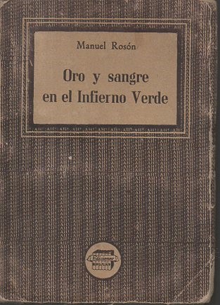 ORO Y SANGRE EN EL INFIERNO VERDE.