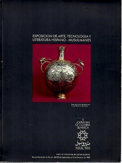 EXPOSICION DE ARTE, TECNOLOGIA Y LITERATURA HISPANO MUSULMANES. II JORNADAS …