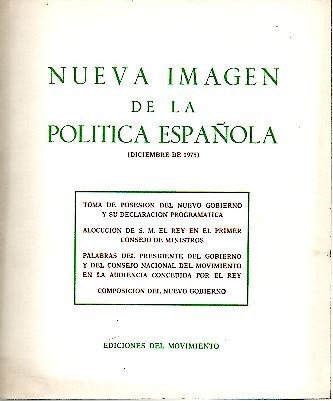 NUEVA IMAGEN DE LA POLITICA ESPAÑOLA (DICIEMBRE DE 1975). TOMA …