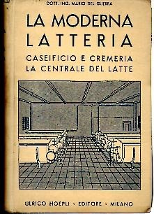 LA MODERNA LATTERIA. CASEIFICIO E CREMERIA. LA CENTRALE DEL LATTE. …