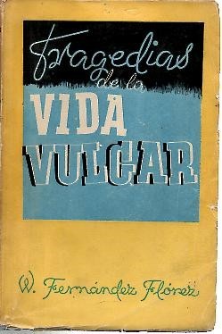 TRAGEDIAS DE LA VIDA VULGAR.