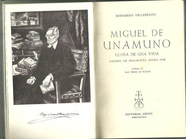 MIGUEL DE UNAMUNO. GLOSA DE UNA VIDA.