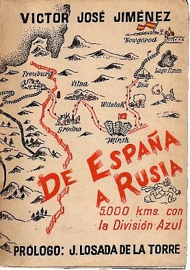 DE ESPAÑA A RUSIA. 5.000 KMS. CON LA DIVISION AZUL.