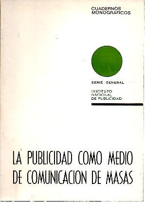 LA PUBLICIDAD COMO MEDIO DE COMUNICACION DE MASAS. INFORME SOBRE …