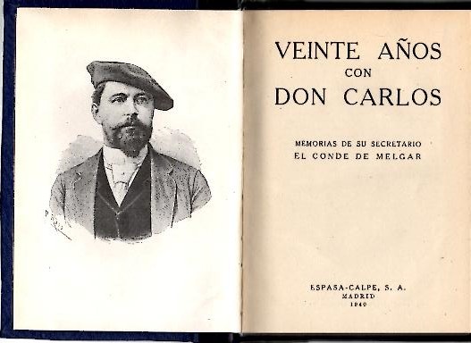 VEINTE AÑOS CON DON CARLOS. MEMORIAS DE SU SECRETARIO EL …