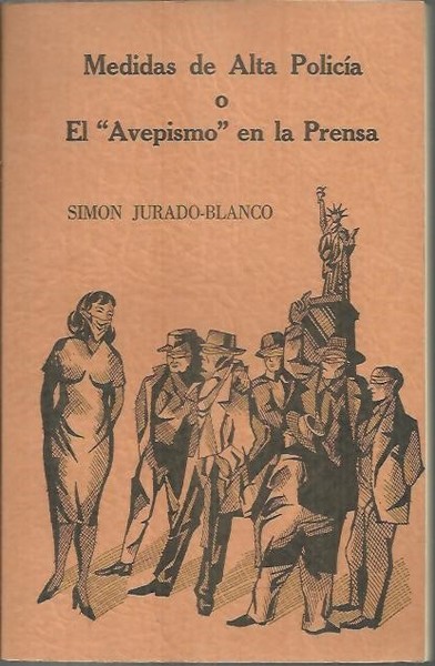 MEDIDAS DE ALTA POLICIA O EL AVEPISMO EN LA PRENSA.