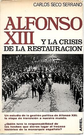 ALFONSO XIII Y LA CRISIS DE LA RESTAURACION.