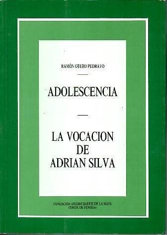 ADOLESCENCIA. LA VOCACION DE ADRIAN SILVA.