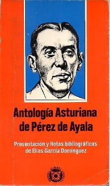 ANTOLOGIA ASTURIANA DE PEREZ DE AYALA.