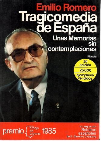 TRAGICOMEDIA DE ESPAÑA. UNAS MEMORIAS SIN CONTEMPLACIONES.
