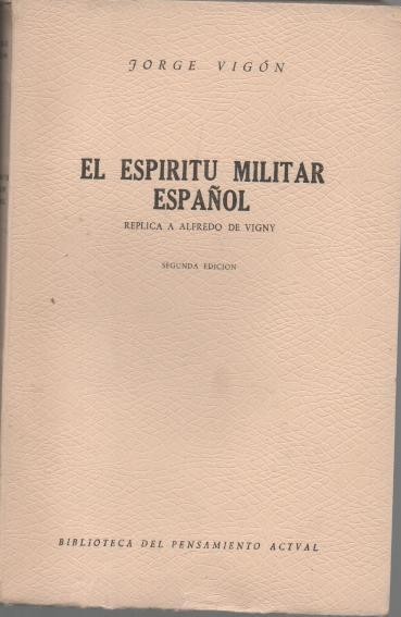 EL ESPIRITU MILITAR ESPAÑOL. REPLICA A ALFREDO DE VIGNY.