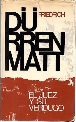 EL JUEZ Y SU VERDUGO Y EL DESPERFECTO.