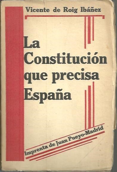 LA CONSTITUCION QUE PRECISA ESPAÑA.