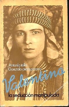 VALENTINO, LA SEDUCCION MANIPULADA.