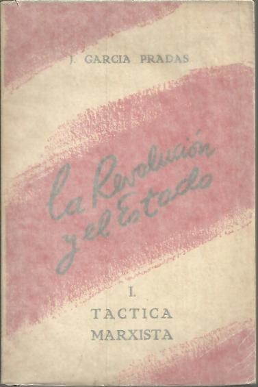 LA REVOLUCION Y EL ESTADO. I. TACTICA MARXISTA.