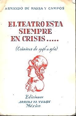 EL TEATRO ESTA SIEMPRE EN CRISIS… (CRONICAS DE 1946 A …