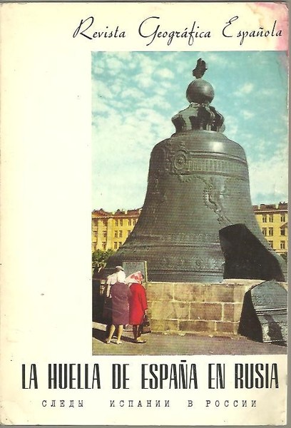 REVISTA GEOGRAFICA ESPAÑOLA. NUM. 46.LA HUELLA DE ESPAÑA EN RUSIA.