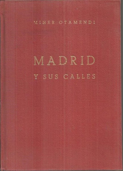 MADRID Y SUS CALLES. TOMO I.