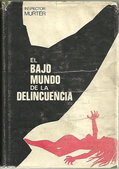 EL BAJO MUNDO DE LA DELINCUENCIA.