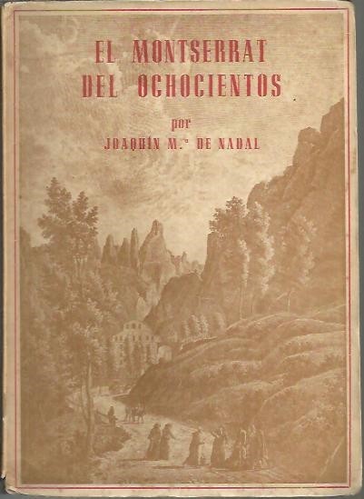 EL MONTSERRAT DEL OCHOCIENTOS. DE LA DILIGENCIA AL CREMALLERA. VISIONES …