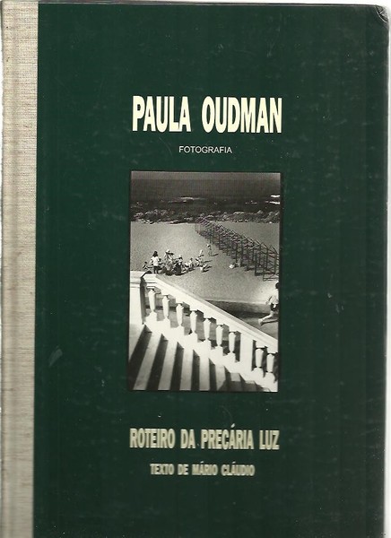 PAULA OUDMAN. ROTEIRO DA PRECARIA LUZ.