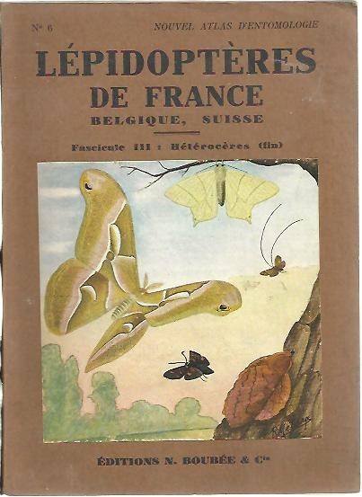 ATLAS DES LEPIDOPTERES DE FRANCE, BELGIQUE, SUISSE. FASCICULE III. HETEROCERES.