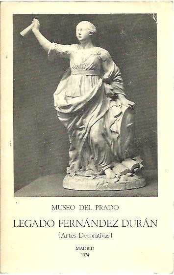 CATALOGO DEL LEGADO DE FERNANDEZ DURAN. (ARTES DECORATIVAS).