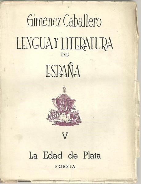 LENGUA Y LITERATURA DE ESPAÑA. V. LA EDAD DE PLATA. …