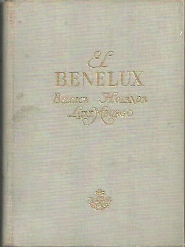 BENELUX. BELGICA, HOLANDA, LUXEMBURGO.