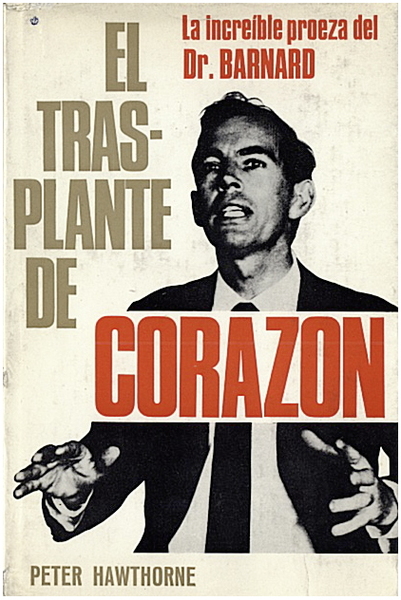 EL TRASPLANTE DE CORAZON. LA INCREIBLE PROEZA DEL DR. BARNARD.