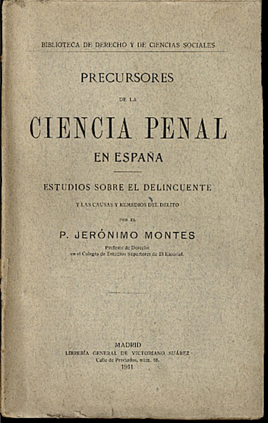 PRECURSORES DE LA CIENCIA PENAL EN ESPAÑA. ESTUDIOS SOBRE EL …