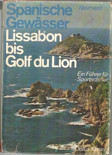 SPANISCHE GEWÄSSER. LISSABON BIS GOLF DU LION. EIN FÜHRER FÜR …
