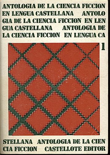 ANTOLOGIA DE LA CIENCIA FICCION EN LENGUA CASTELLANA. I.