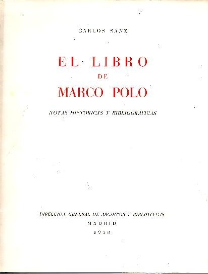 EL LIBRO DE MARCO POLO. NOTAS HISTORICAS Y BIBLIOGRAFICAS.