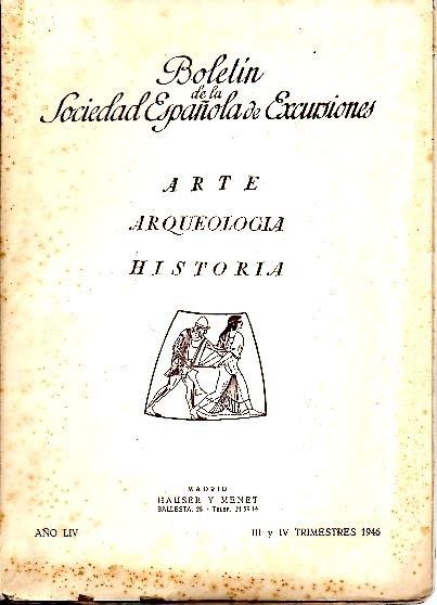 BOLETIN DE LA SOCIEDAD ESPAÑOLA DE EXCURSIONES. ARTE-ARQUEOLOGIA-HISTORIA. III Y …