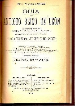 GUIA DEL ANTIGUO REINO DE LEON. PROVINCIAS DE LEON, ZAMORA, …