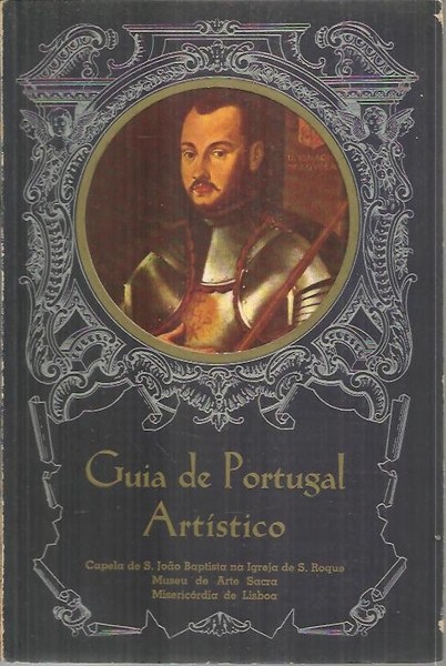 GUIA DE PORTUGAL ARTISTICO. CAPELA DE S. JOAO BAPTISTA NA …