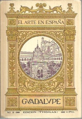 EL ARTE EN ESPAÑA. MONASTERIO DE GUADALUPE.