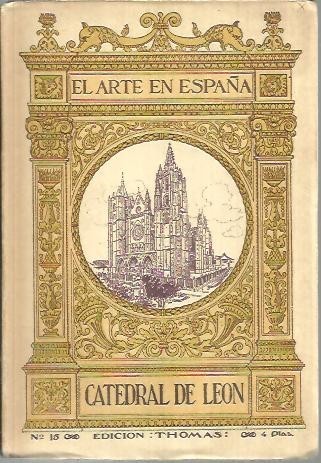 EL ARTE EN ESPAÑA. LA CATEDRAL DE LEON.