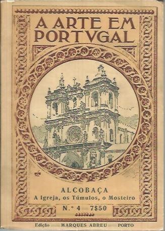 A ARTE EM PORTUGAL. O MONASTEIRO DE ALCOBAÇA.